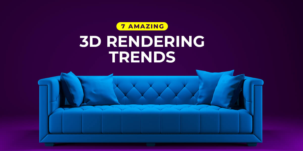3d rendering trends